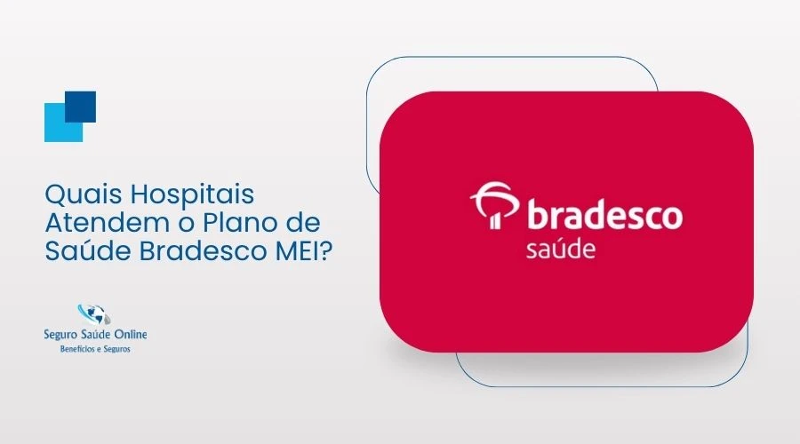 Quais Hospitais Atendem o Plano de Saúde Bradesco MEI?