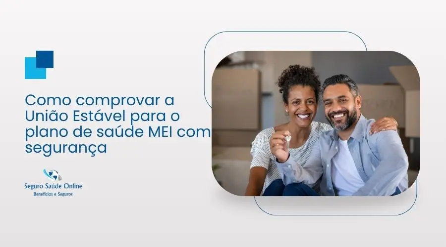 Guia de como comprovar a União Estável para o plano de saúde MEI e inclusão de dependentes